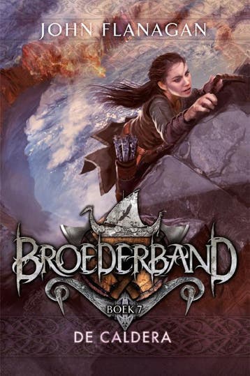 De Caldera / Broederband / 7 9789025768775 John Flanagan, Boeken, Verzenden, Zo goed als nieuw, John Flanagan