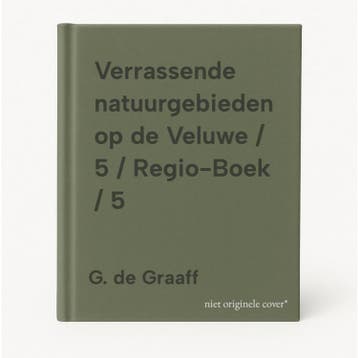Verrassende natuurgebieden op de Veluwe / 5 / Regio-Boek / 5, Verzenden, G. de Graaff