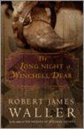 The Long Night of Winchell Dear 9780307209962, Verzenden, Zo goed als nieuw, Robert James Waller