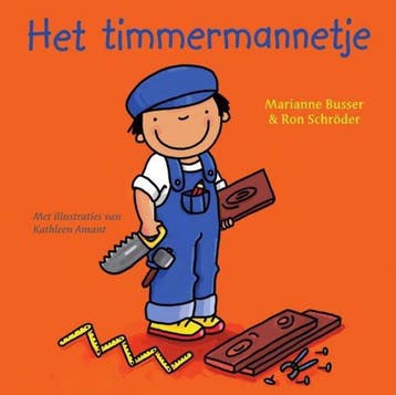 Het Timmermannetje 9789000370115 Marianne Busser, Boeken, Verzenden, Zo goed als nieuw, Marianne Busser