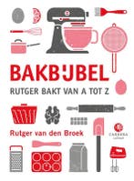 Bakbijbel / Kookbijbels 9789048826278 Rutger van den Broek, Verzenden, Gelezen, Rutger van den Broek