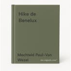 Hike de Benelux 9789018054489 Mechteld Paul-Van Wezel, Verzenden, Zo goed als nieuw, Mechteld Paul-Van Wezel