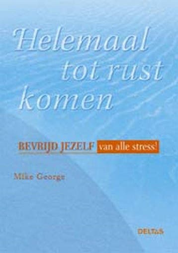 Helemaal tot rust komen 9789044705614 M. George, Verzenden, M. George