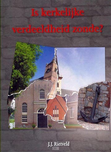 Is de kerkelijke verdeeldheid zonde 9789491586279, Verzenden, J J Rietlveld