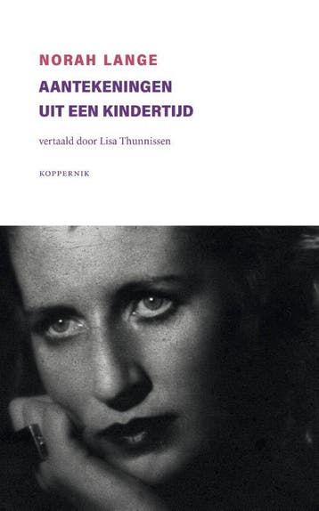 Aantekeningen uit een kindertijd 9789083262154 Norah Lange, Verzenden, Zo goed als nieuw, Norah Lange