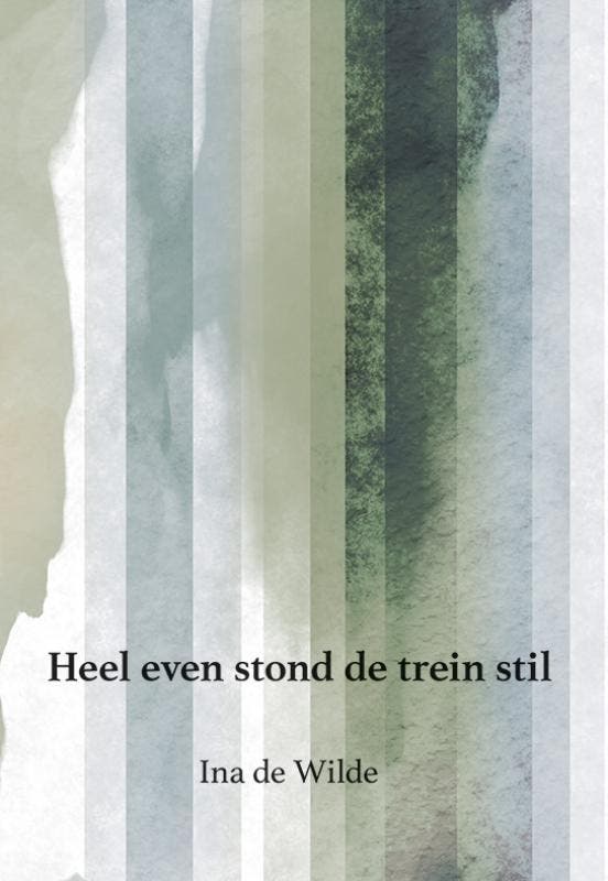 Heel even stond de trein stil 9789463653671 Ina de Wilde, Boeken, Romans, Gelezen, Verzenden