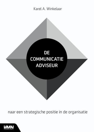 De communicatieadviseur 9789462762619 Karel A. Winkelaar, Verzenden, Karel A. Winkelaar
