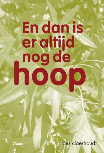 En dan is er altijd nog de hoop 9789066119888, Verzenden, Gelezen, Loes Claerhoudt