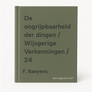 De ongrijpbaarheid der dingen / Wijsgerige Verkenningen / 24, Boeken, Verzenden, Zo goed als nieuw, F. Baeyens