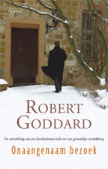 Onaangenaam bezoek 9789024564613 Robert Goddard, Verzenden, Gelezen, Robert Goddard