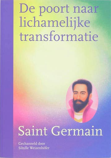 De poort naar lichamelijke transformatie 9789077247815, Verzenden, Gelezen, Saint Germain