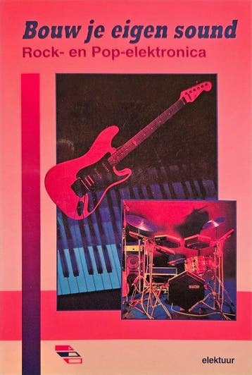 BOUW JE EIGEN SOUND        ROCK- EN POP-ELEKTRONICA ELEKTUUR, Verzenden, Gelezen, ELEKTUUR