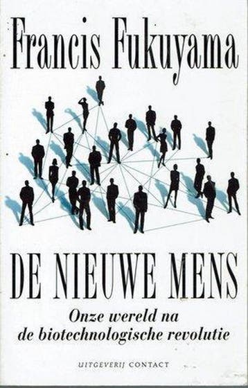 De nieuwe mens 9789025416423 Francis Fukuyama, Verzenden, Francis Fukuyama