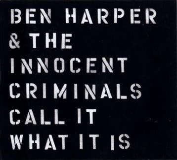 Ben Harper &amp; The Innocent Criminals - Call It What It Is, Verzenden