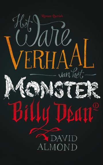 Het ware verhaal van het monster Billy Dean 9789021441832, Verzenden, Gelezen, David Almond