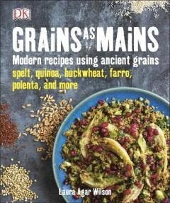 Grains as Mains 9780241185377 Laura Agar Wilson, Verzenden, Laura Agar Wilson