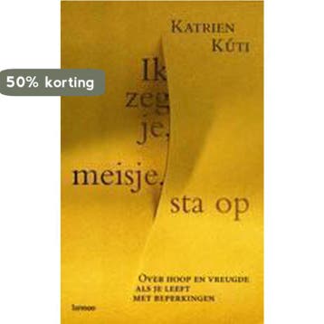 Ik zeg je, meisje, sta op 9789020944075 K. Kuti, Verzenden, Gelezen, K. Kuti