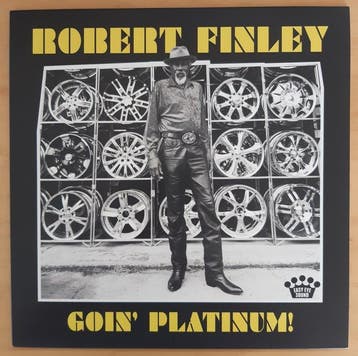 Robert Finley - Goin Platinum! / Sharecroppers Son -