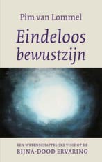 Eindeloos bewustzijn 9789025960001 Pim van Lommel, Verzenden, Gelezen, Pim van Lommel