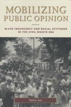 Mobilizing Public Opinion - Black Insurgency & Racial, Verzenden, Gelezen, Taeku Lee