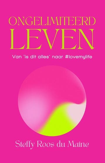 Ongelimiteerd leven 9789000386345 Steffy Roos du Maine, Verzenden, Zo goed als nieuw, Steffy Roos du Maine