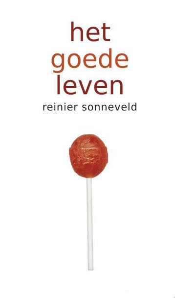 Het goede leven 9789058814333 Reinier Sonneveld, Verzenden, Reinier Sonneveld