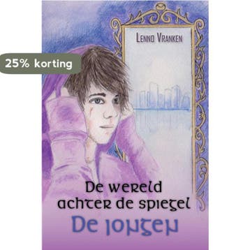 De wereld achter de spiegel - De jongen 9789402228199, Verzenden, Zo goed als nieuw, Lenno Vranken