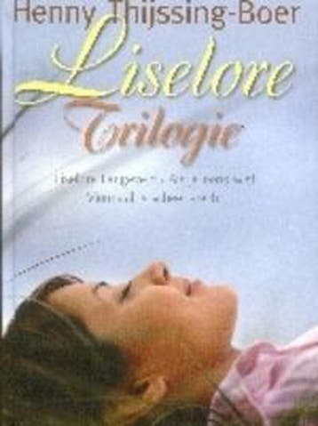 Liselore trilogie / Liselore-trilogie / 1-3 9789059770928, Verzenden, Zo goed als nieuw, Henny Thijssing-Boer