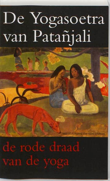 De yoga sutras van Patañjali 9789077787342 Alfred Scheepers, Boeken, Verzenden, Zo goed als nieuw, Alfred Scheepers