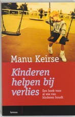 Kinderen helpen bij verlies 9789020950045 Manu Keirse, Boeken, Verzenden, Gelezen, Manu Keirse