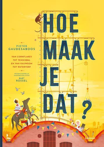Hoe Maak Je Dat? | Pieter Gaudesaboos; Bart Rossel | Nieuw, Verzenden, Nieuw, Pieter Gaudesaboos; Bart Rossel