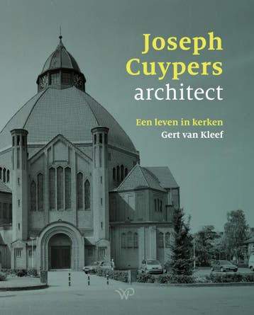 Joseph Cuypers, architect 9789464565010 Gert van Kleef, Verzenden, Zo goed als nieuw, Gert van Kleef