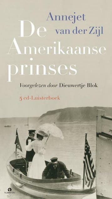 De Amerikaanse prinses 9789047621638 Annejet van der Zijl, Boeken, Verzenden, Gelezen, Annejet van der Zijl