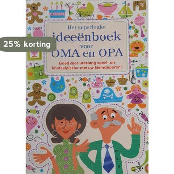 Het superleuke ideeënboek voor Oma en Opa - Goed voor, Verzenden, Gelezen, Elizabeth LaBan