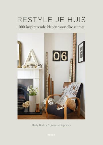 Restyle je huis 9789089897480 Holly Becker, Verzenden, Holly Becker