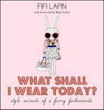 What Shall I Wear Today? Style Secrets Of A Furry Fashionist, Verzenden, Zo goed als nieuw, Fifi Lapin