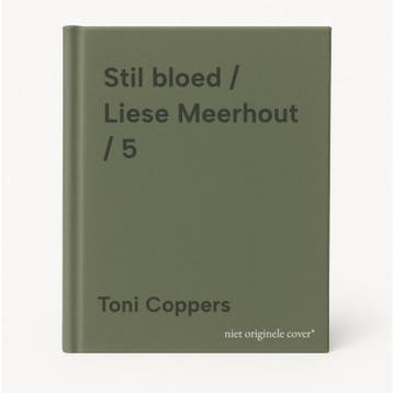 Stil bloed / Liese Meerhout / 5 9789493443532 Toni Coppers, Boeken, Verzenden, Gelezen, Toni Coppers