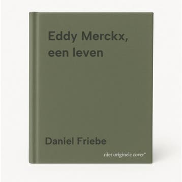 Eddy Merckx, een leven 9789401404471 Daniel Friebe, Verzenden, Daniel Friebe