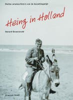 Heinz in Holland 9789077503720 G. Groeneveld, Verzenden, Zo goed als nieuw, G. Groeneveld