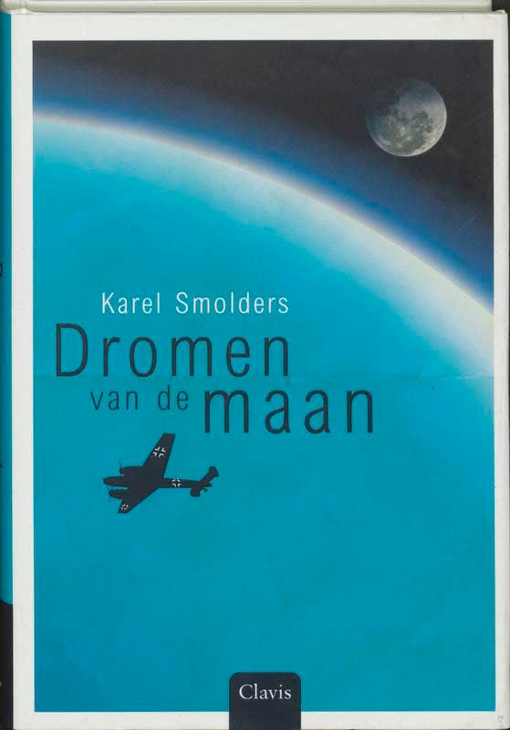 Dromen van de maan 9789044805093 Karel Smolders, Boeken, Kinderboeken | Jeugd | 13 jaar en ouder, Gelezen, Verzenden