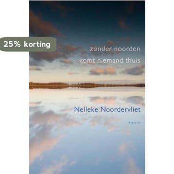 Zonder noorden komt niemand thuis 9789045703091, Verzenden, Nelleke Noordervliet
