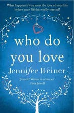 Who Do You Love 9781471139680 Jennifer Weiner, Verzenden, Jennifer Weiner