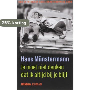 Je moet niet denken dat ik altijd bij je blijf 9789046803134, Verzenden, Zo goed als nieuw, Hans Münstermann