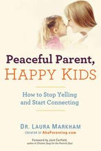 Peaceful Parent, Happy Kids 9780399160288 Laura Markham, Verzenden, Zo goed als nieuw, Laura Markham