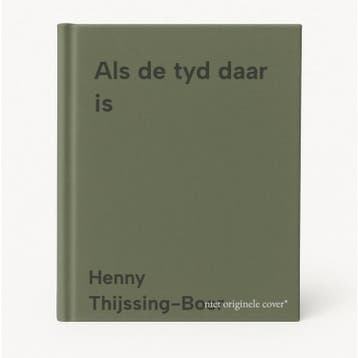 Als de tyd daar is 9789025703097 Henny Thijssing-Boer, Verzenden, Gelezen, Henny Thijssing-Boer