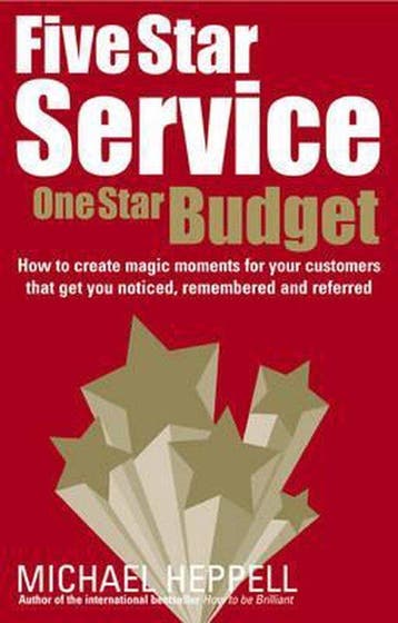 Five Star Service, One Star Budget 9780273707929, Verzenden, Zo goed als nieuw, Michael Heppell