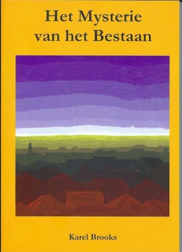 Het Mysterie van het Bestaan 9789081442718 Karel Brooks, Verzenden, Karel Brooks