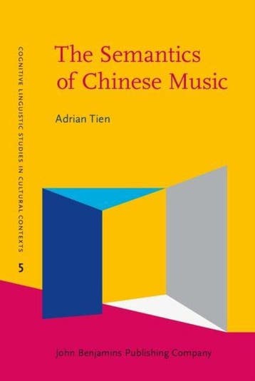 The Semantics of Chinese Music 9789027204080 Adrian Tien, Verzenden, Adrian Tien