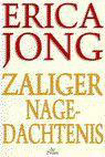 Zaliger nagedachtenis 9789068015508 Erica Jong, Verzenden, Gelezen, Erica Jong