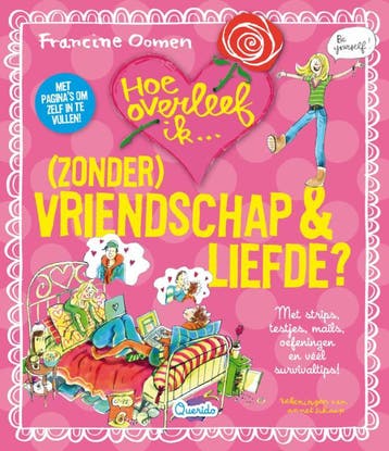 Hoe overleef ik (zonder)vriendschap en liefde / Hoe overleef, Verzenden, Gelezen, Francine Oomen